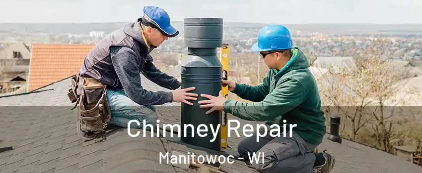  Chimney Repair Manitowoc - WI