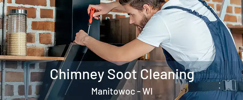  Chimney Soot Cleaning Manitowoc - WI