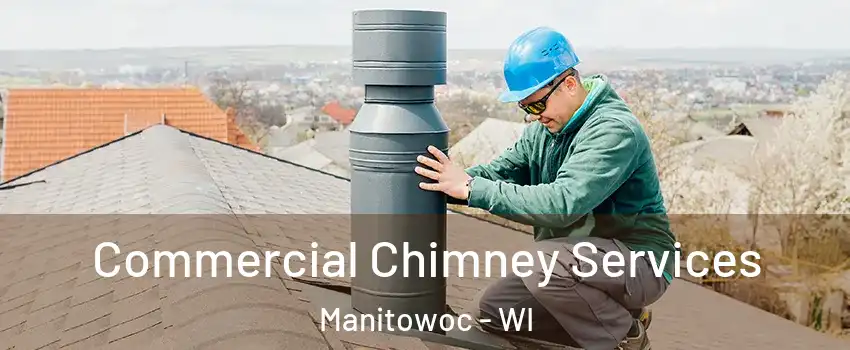  Commercial Chimney Services Manitowoc - WI