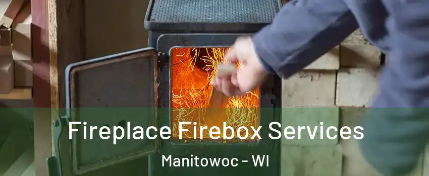  Fireplace Firebox Services Manitowoc - WI