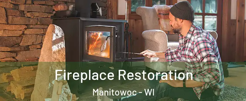  Fireplace Restoration Manitowoc - WI