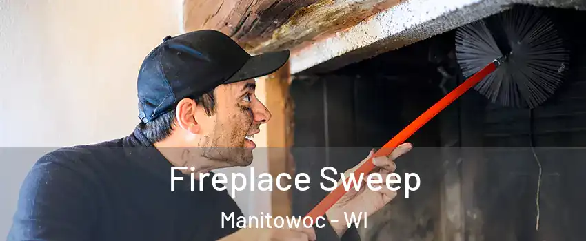  Fireplace Sweep Manitowoc - WI