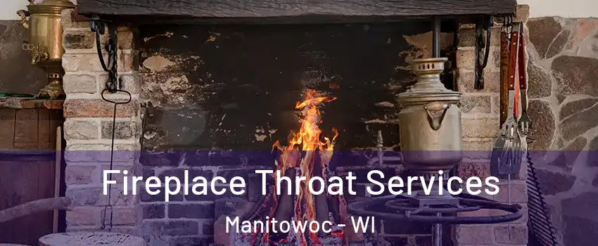  Fireplace Throat Services Manitowoc - WI