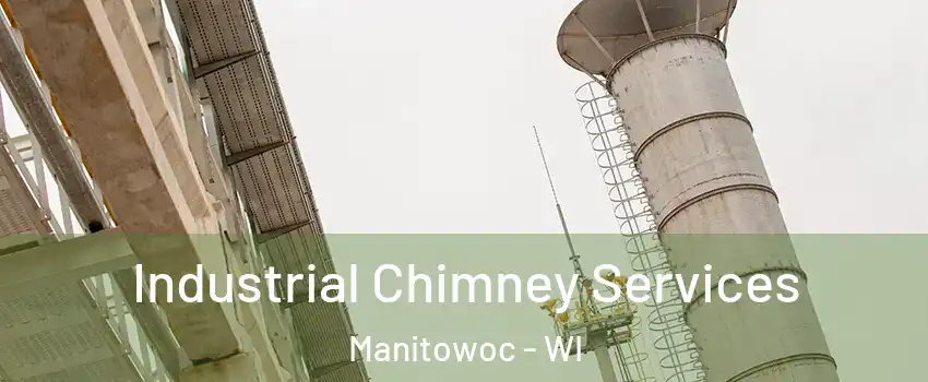  Industrial Chimney Services Manitowoc - WI